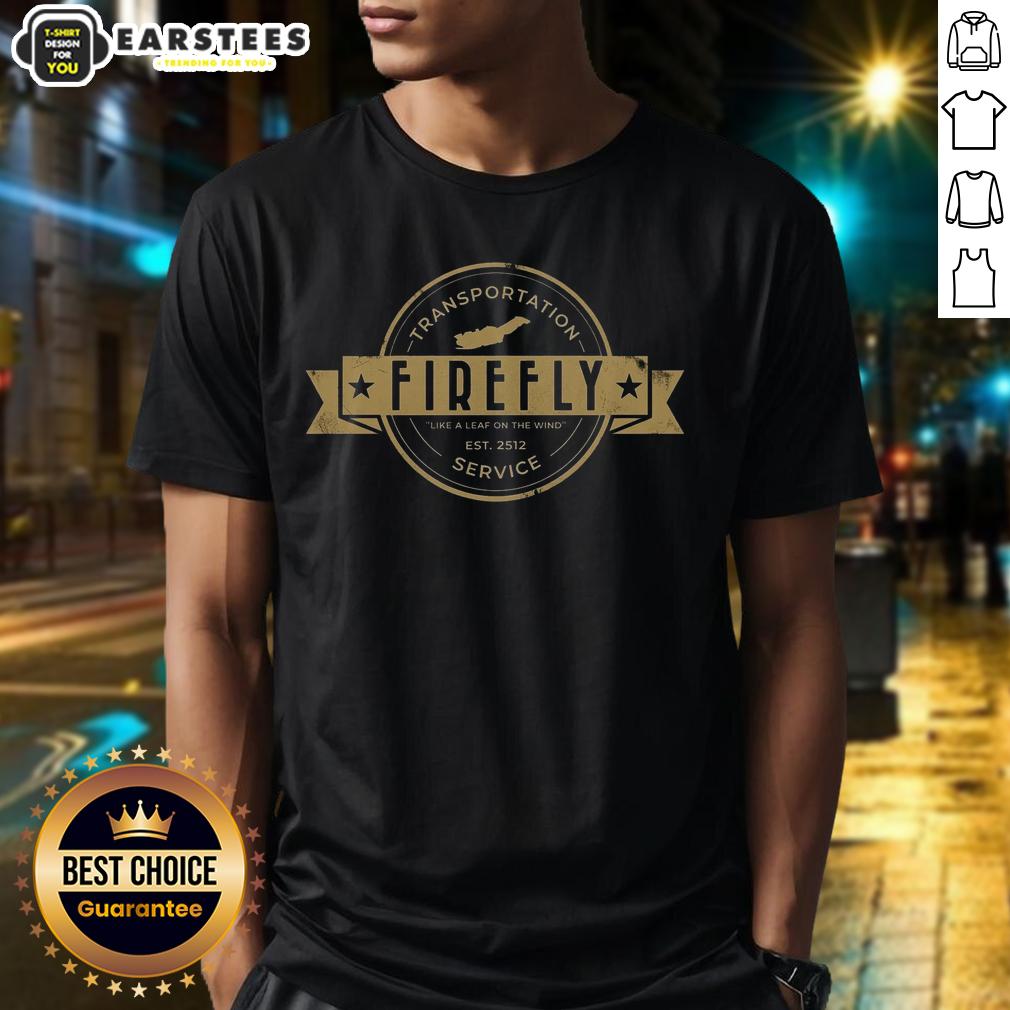 Nice Firefly Transportation Service Est 2512 T-Shirt featuring 'Like A Leaf On The Wind' design for fans and collectors.