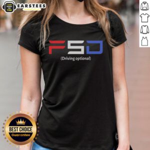 Nice Fsd Driving Optional Ladies Tee featuring a stylish design, perfect for casual outings and driving enthusiasts.