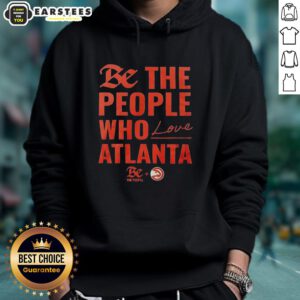 Official Atlanta Hawks 'Be The People Who Love Atlanta' hoodie featuring team colors and logo, perfect for fans.