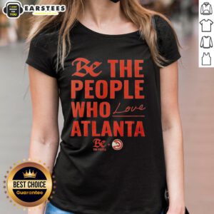 Official Atlanta Hawks Be The People Who Love Atlanta ladies tee featuring vibrant team colors and logo.