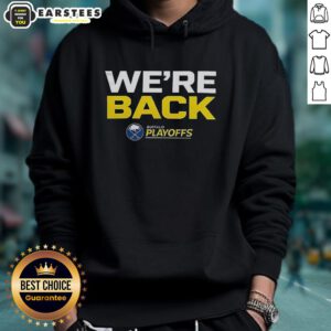Alt Text: Official Buffalo Sabres 'We Are Back' hoodie for the 2026 Stanley Cup Playoffs, showcasing team spirit and style.