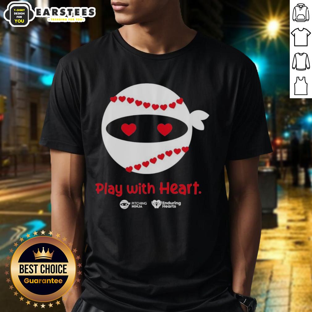 Alt Text: Official Pitching Ninja Play With Heart T-Shirt featuring a stylish design for baseball enthusiasts and players.