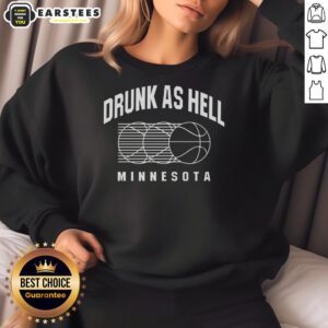 Good Drunk As Hell Minnesota Basketball Sweatshirt featuring a bold graphic, perfect for sports fans and casual wear.