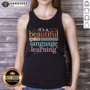 Vintage tank top featuring 'Good! It's a Beautiful Day for Language Learning' message, perfect for language enthusiasts.