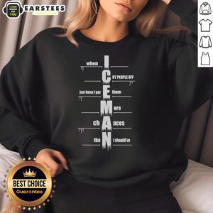 Alt Text: Good When I Cut People Off Iceman Sweatshirt featuring bold text design, perfect for casual wear and humor lovers.