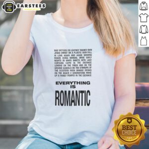 Hot Everything Is Romantic Ladies Tee featuring a stylish design, perfect for expressing love and passion in everyday wear.