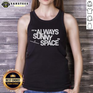 Stylish Nice It's Always Sunny in Space tank top featuring a vibrant cosmic design perfect for casual summer wear.