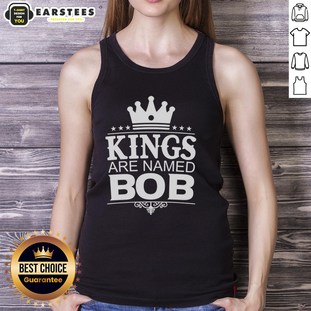Funny personalized tank top featuring the phrase 'Nice Kings Are Named Bob' for humor and unique style.