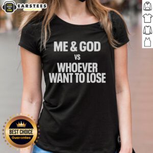 Bold white lettering on a ladies' tee reads 'Nice Me and God vs Whoever Want to Lose' perfect for stylish confidence.