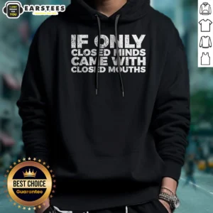 Awesome If Only Closed Minds Came With Closed Mouths hoodie in dark gray, front view with kangaroo pocket and drawstring hood