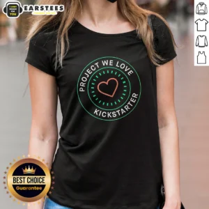 Awesome Project We Love Kickstarter Ladies Shirt