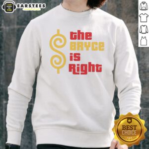 Awesome The Bryce Is Right Sweatshirt
