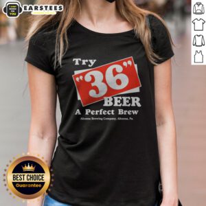 Awesome Try 36 Beer A Perfect Brew Altoona Brewing Company Retro ladies shirt featuring a vintage-inspired design.