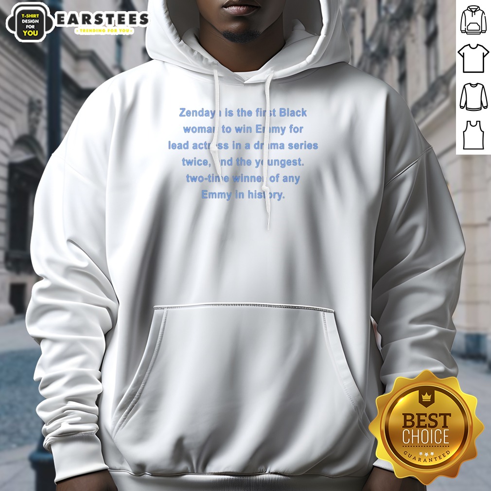 Awesome Zendaya Is The First Black Woman To Win Emmy For Lead Actress In A Drama Series shirt on Hoodie Awesome Zendaya Is The First Black Woman To Win Emmy For Lead Actress In A Drama Series shirt shown as a hoodie preview