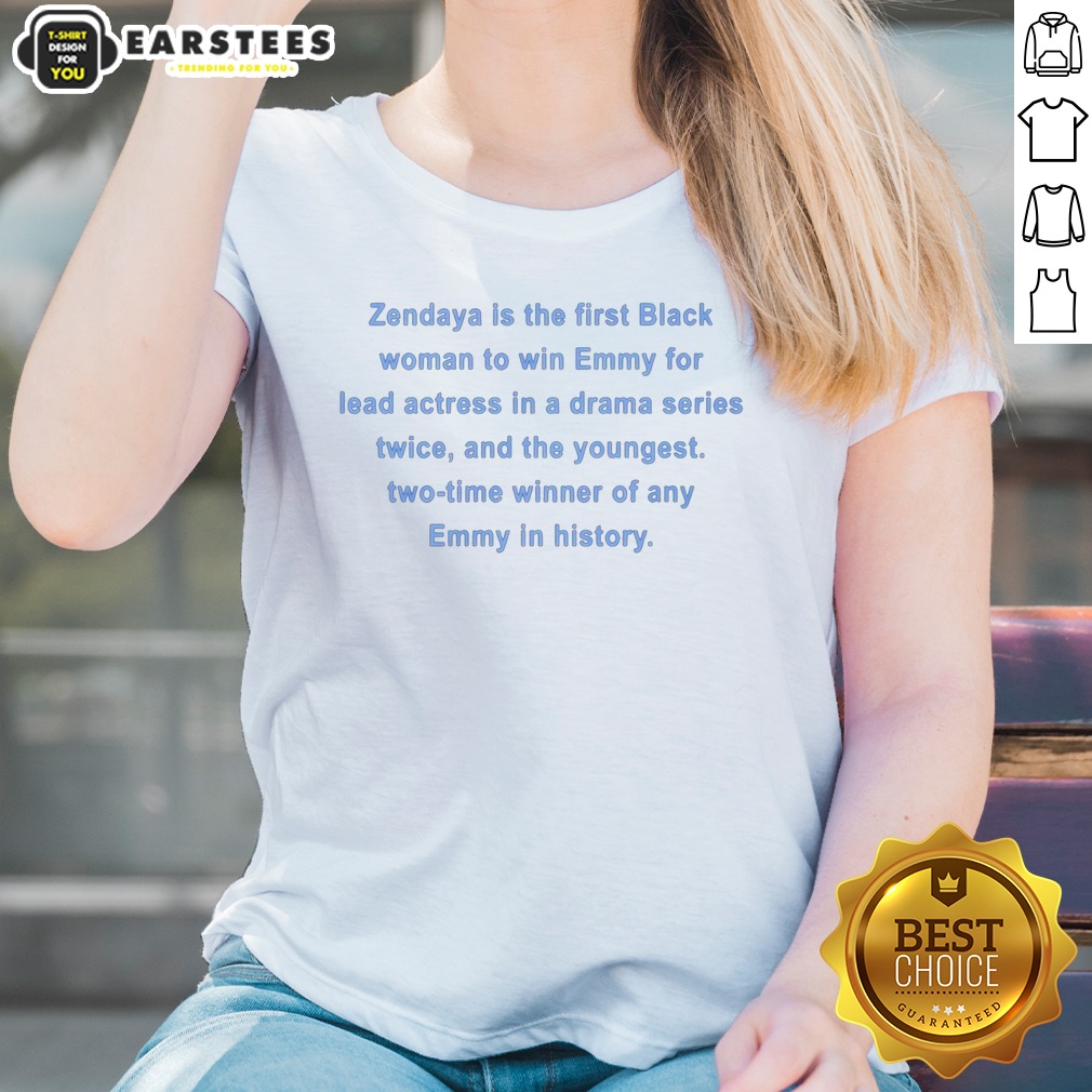 Awesome Zendaya Is The First Black Woman To Win Emmy For Lead Actress In A Drama Series shirt on Ladies Shirt Awesome Zendaya Is The First Black Woman To Win Emmy For Lead Actress In A Drama Series shirt shown as a ladies shirt preview
