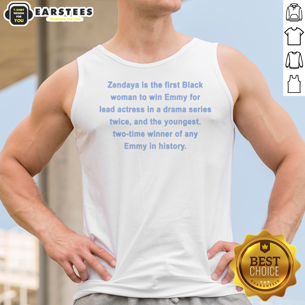 Awesome Zendaya Is The First Black Woman To Win Emmy For Lead Actress In A Drama Series shirt on Tank Top Awesome Zendaya Is The First Black Woman To Win Emmy For Lead Actress In A Drama Series shirt shown as a tank top preview