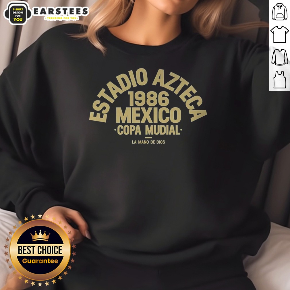 Estadio Azteca 1986 Mexico Copa Mundial shirt on Sweatshirt Estadio Azteca 1986 Mexico Copa Mundial shirt shown as a sweatshirt preview