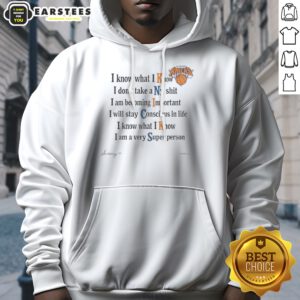 Funny New York Knicks I Know What I Know I Dont Take A Ny Shit I Am Becoming Important hoodie in vibrant blue