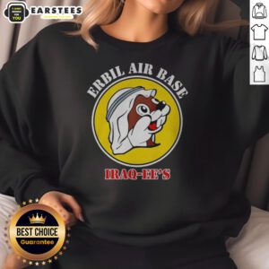 Hot Erbil Air Base Iraq Ee'S Buc Ees Logo Parody sweatshirt featuring a unique design.