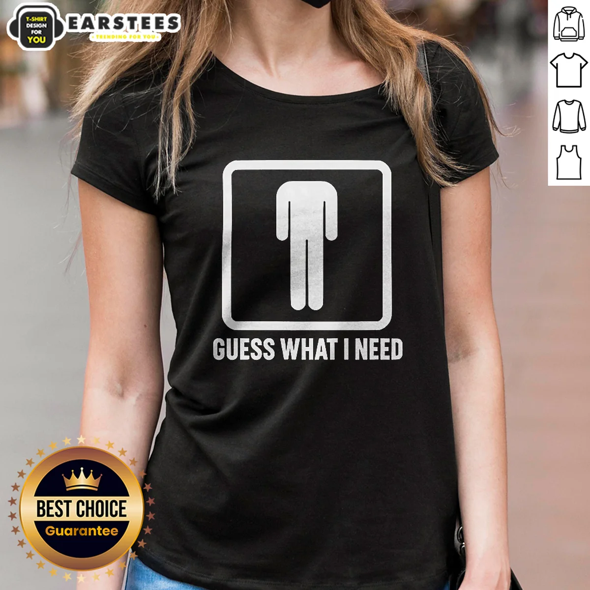 Hot Guess What I Need Man Ladies Shirt Hot Guess What I Need Man Ladies Shirt