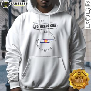 Hot Just A Colorado Girl Living In A Tennessee World hoodie featuring a cozy design perfect for layering.