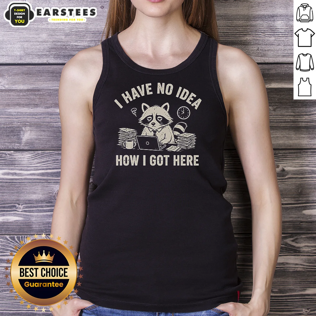 Nice I Have No Idea How I Got Here Tank Top