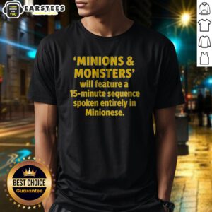 Nice Minions And Monsters Will Feature A 15 Minute Sequence Spoken Entirely In Minionese shirt with vibrant graphic print
