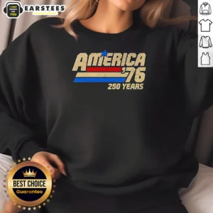 Official America 76 250 Years United States Of America Independence Day Sweatshirt