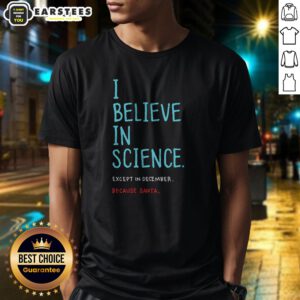 Official I Believe In Science Except In Dec Geek
