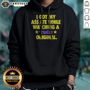Official I Got My Ass Ate While Watching A Tubi Original Hoodie in black, front view with printed graphic