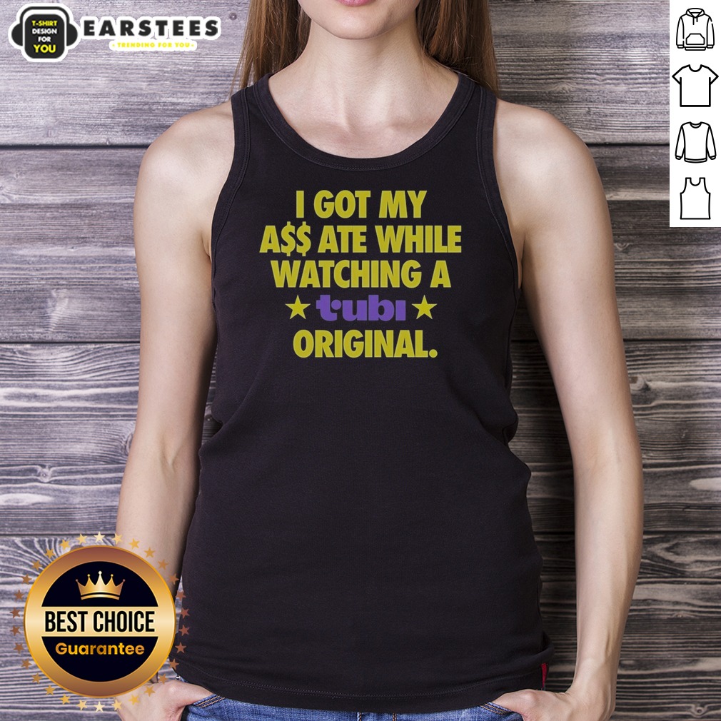 Official I Got My Ass Ate While Watching A Tubi Original Tank Top