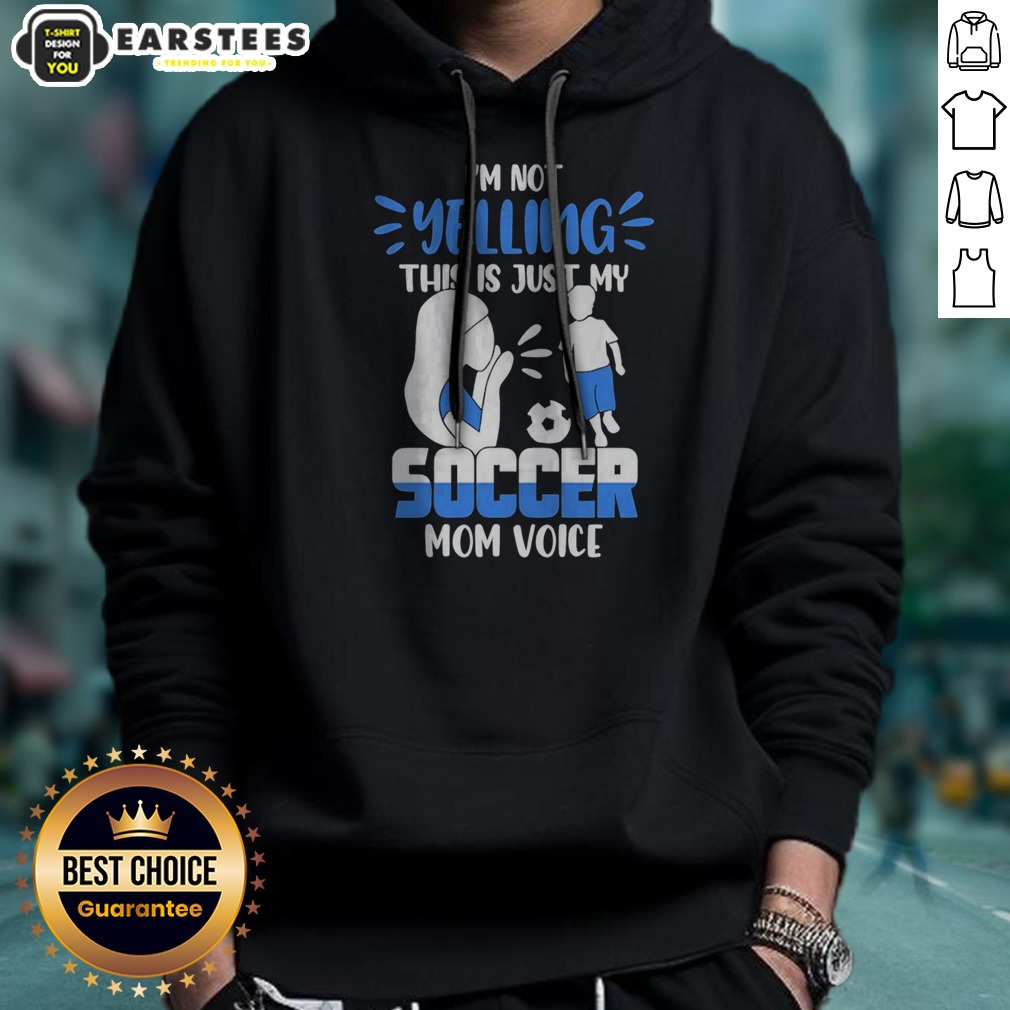 Official I'M Not Yelling This Is Just My Soccer Mom Voice Shirt on Hoodie Official I'M Not Yelling This Is Just My Soccer Mom Voice Shirt shown as a hoodie preview