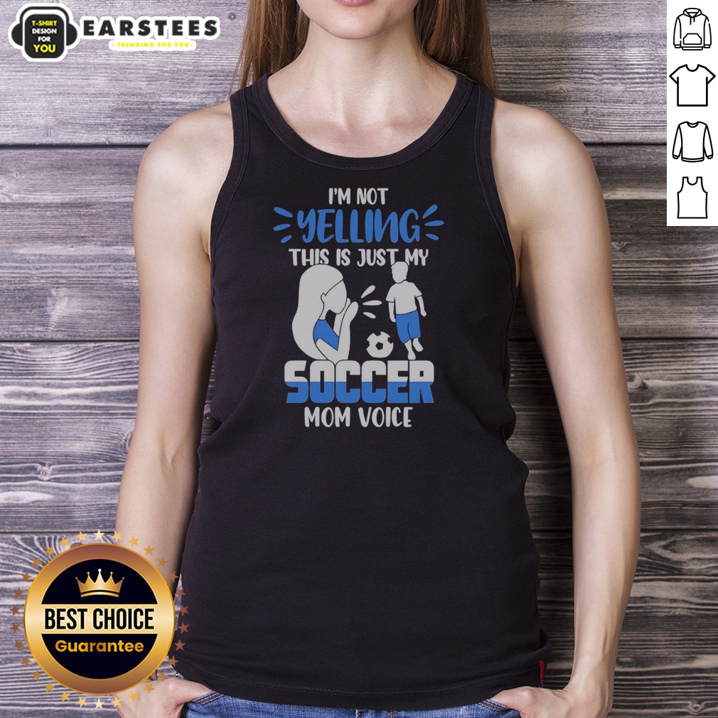 Official I'M Not Yelling This Is Just My Soccer Mom Voice Shirt on Tank Top Official I'M Not Yelling This Is Just My Soccer Mom Voice Shirt shown as a tank top preview