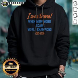 Original I Was There When New York Became World Champions 2025 2026 New York Knicks NBA Basketball Hoodie