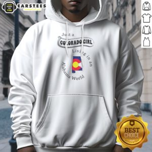 Premium Just A Colorado Girl Living In An Alabama World hoodie in a stylish setting, perfect for casual wear.