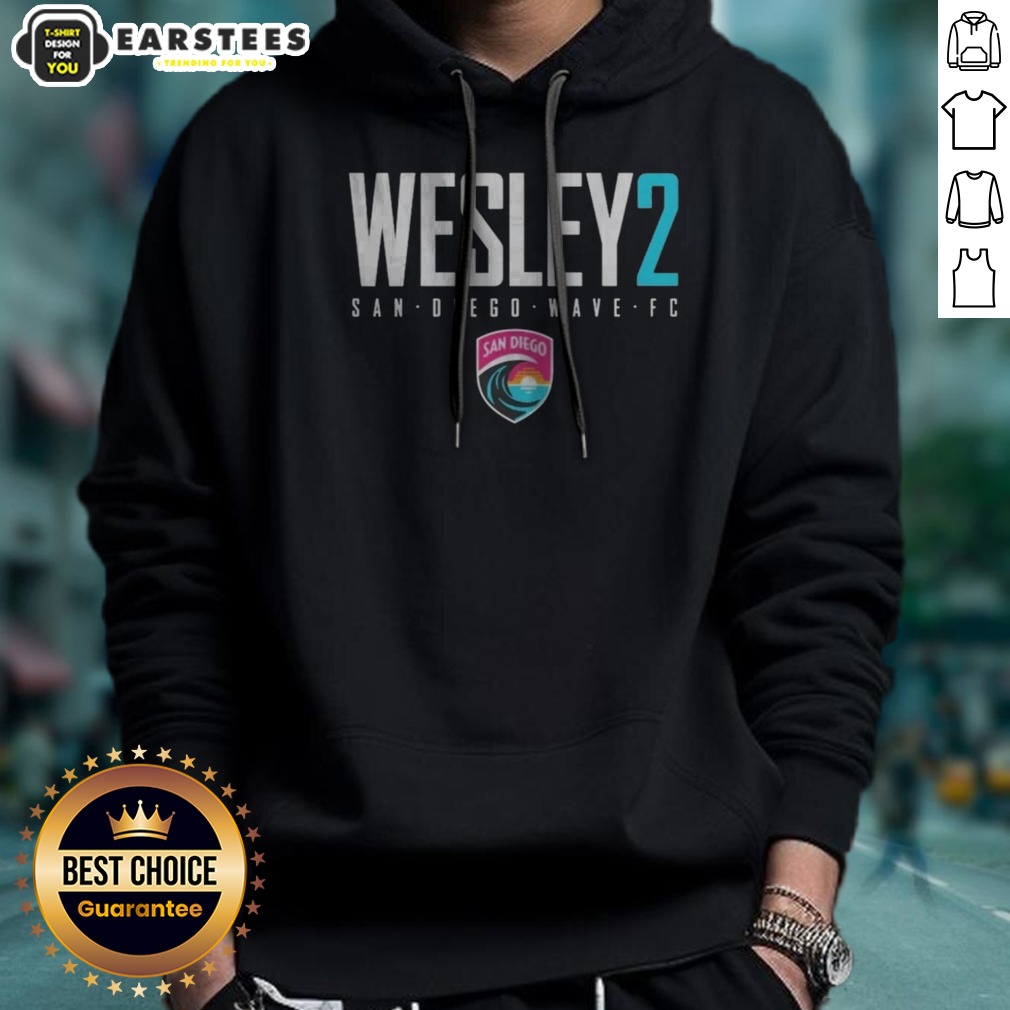 Premium San Diego Wave FC Wesley 2 San Diego Wave FC San Diego Wave FC shirt on Hoodie Premium San Diego Wave FC Wesley 2 San Diego Wave FC San Diego Wave FC shirt shown as a hoodie preview