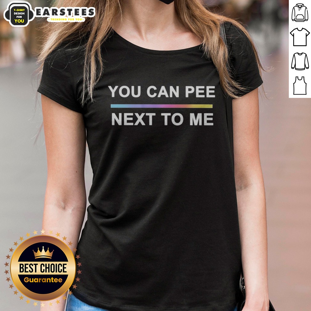 Premium You Can Pee Next To Me LGBTQ Pride Rainbow Gradient Text Design Unisex Fit Shirt on Ladies Shirt Premium You Can Pee Next To Me LGBTQ Pride Rainbow Gradient Text Design Unisex Fit Shirt shown as a ladies shirt preview