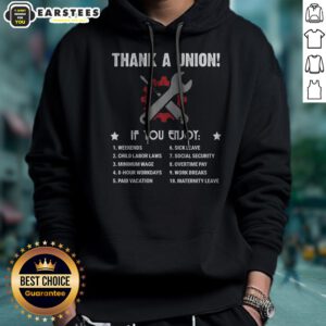 Pretty Thank A Union If You Enjoy Worker Benefit hoodie in a cozy fit, perfect for casual wear.