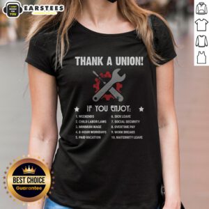 Pretty Thank A Union If You Enjoy Worker Benefit ladies shirt featuring a comfortable fit and bold design.