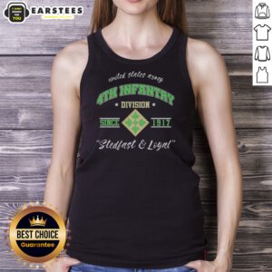 Pretty United States Army 4th Infantry Division Since 1917 Stedfast And Loyal tank top on display