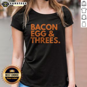 Top Bacon Egg Threes ladies shirt featuring a fun breakfast-themed graphic.