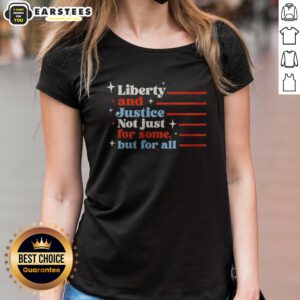 Top Liberty And Justice Not Just For Some But For All Patriotic Quote ladies shirt featuring bold patriotic text on a comfortable women's tee