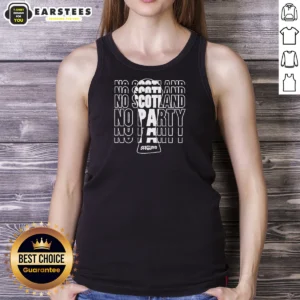 Top No Scotland No Party Scotland Tank Top