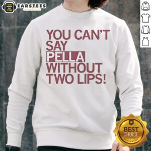 Top You Can Not Say Pella Without Two Lips Knicks Jalen Brunson NBA Parody sweatshirt displayed on a flat surface