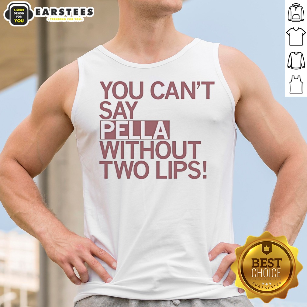 Top You Can Not Say Pella Without Two Lips Knicks Jalen Brunson NBA Parody shirt on Tank Top Top You Can Not Say Pella Without Two Lips Knicks Jalen Brunson NBA Parody shirt shown as a tank top preview