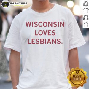 Wisconsin Loves Lesbians shirt displayed on a light background, showcasing vibrant colors and a bold design.