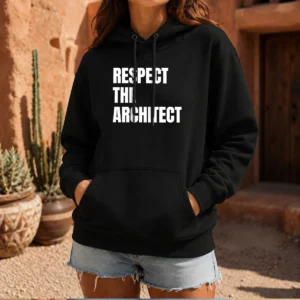 Awesome Respect The Architect Hoodie