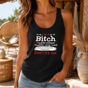 Funny I'M A Bitch Beautiful Intelligent Thoughtful Caring Honest With A Low Bullshit Tolerance Tank Top