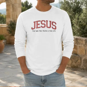 Funny Jesus The Way The Truth And The Life Long Life Long Sleeve Shirt in white with bold text design