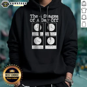 Funny The 4 Stages Of A Day Off Hoodie
